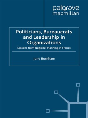 cover image of Politicians, Bureaucrats and Leadership in Organizations